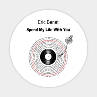 SPEND MY LIFE WITH YOU VINYL LYRICS Magnet